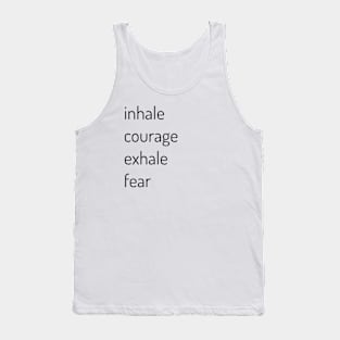 Inhale Courage Tank Top